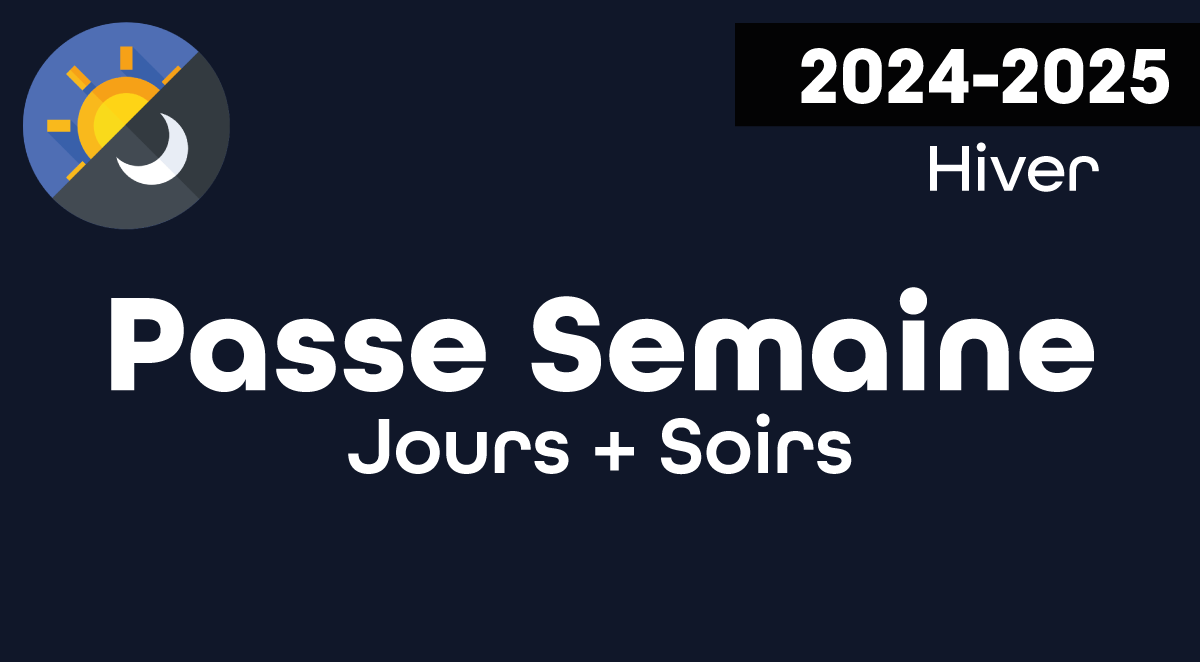 PASSE SEMAINE + SOIRÉE